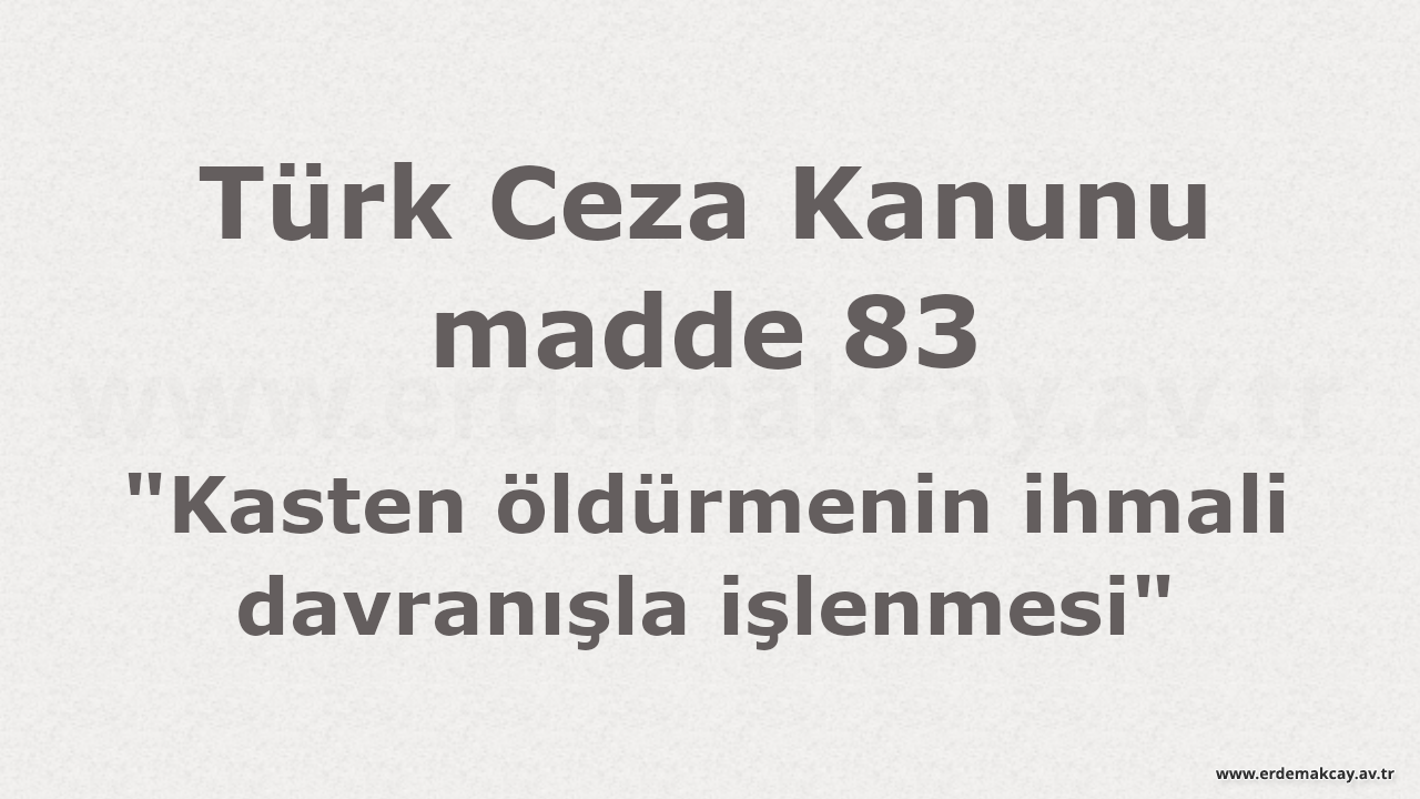 TCK madde 83 – Kasten Öldürmenin İhmali Davranışla İşlenmesi Suçu (12 Soru Cevap)